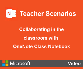Microsoft video content - Collaborating in the classroom with OneNote Class Notebook