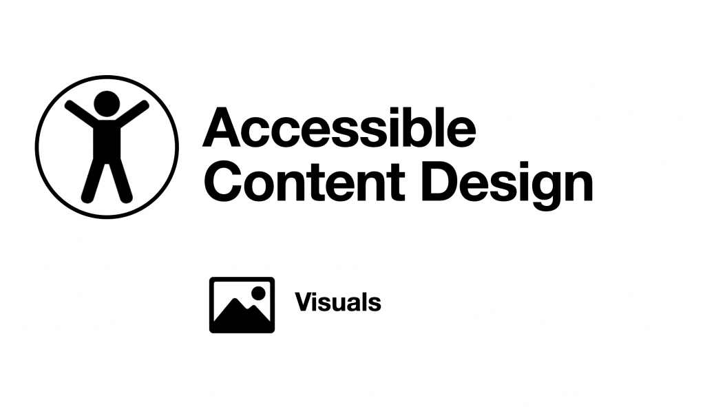 Accessible Content Design for Visuals
