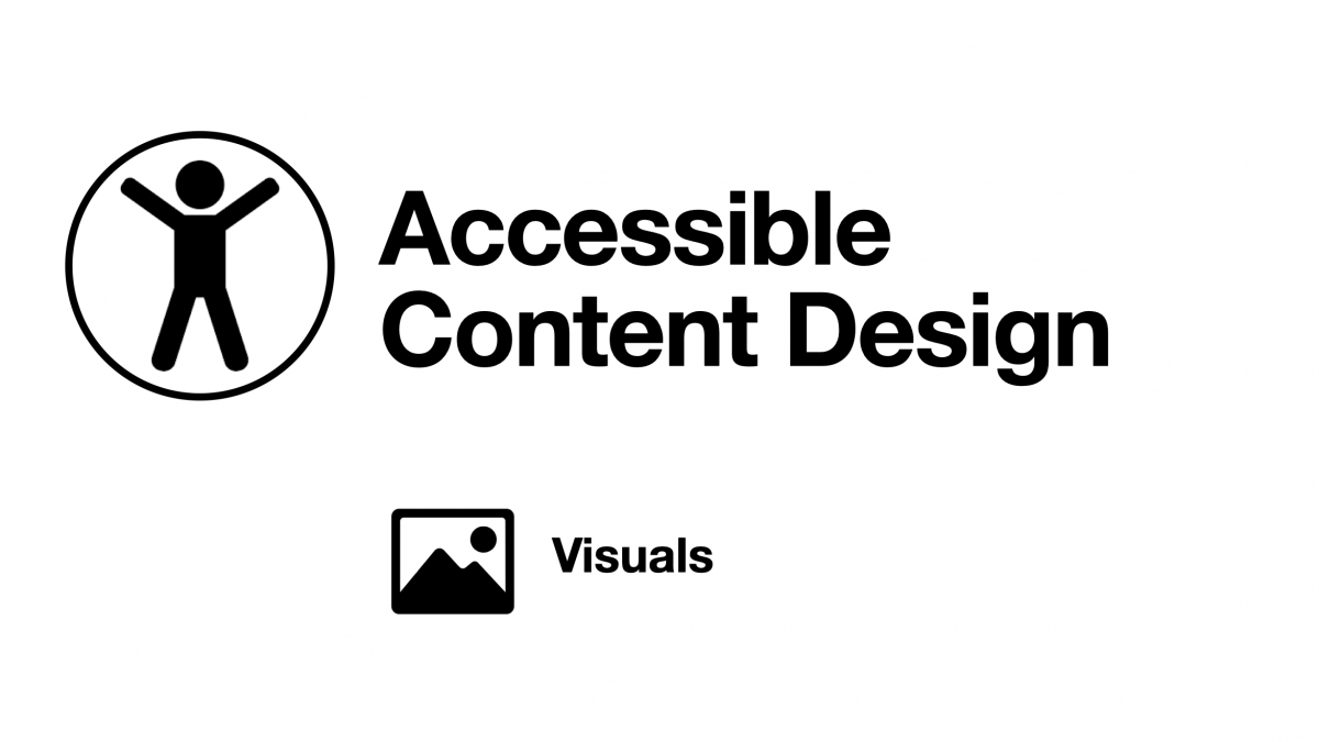 Accessible Content Design for Visuals